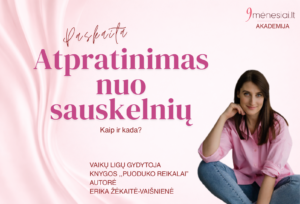 Kaip ir kada atpratinti vaiką nuo sauskelnių? E.Žėkaitė-Vaišnienė