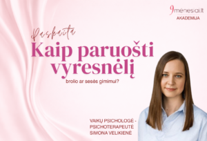 Kaip vyresnėlį paruošti brolio arba sesės gimimui? S.Velikienė