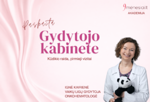 Gydytojo kabinete (3 dalys). Kūdikio raida, pasiruošimas, vizitai. I.Kairienė