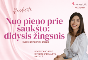 Nuo pieno prie šaukšto: didysis žingsnis. Kūdikių primaitinimo pradžia. M.Rojienė