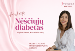Nėščiųjų diabetas: mitybos klaidos, kurios kelia cukrų. M.Rojienė